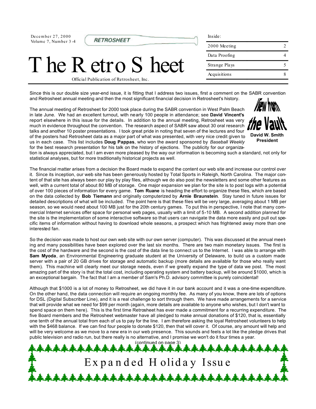 The Retro Sheet Strange Plays 5 Acquisitions 8 Official Publication of Retrosheet, Inc