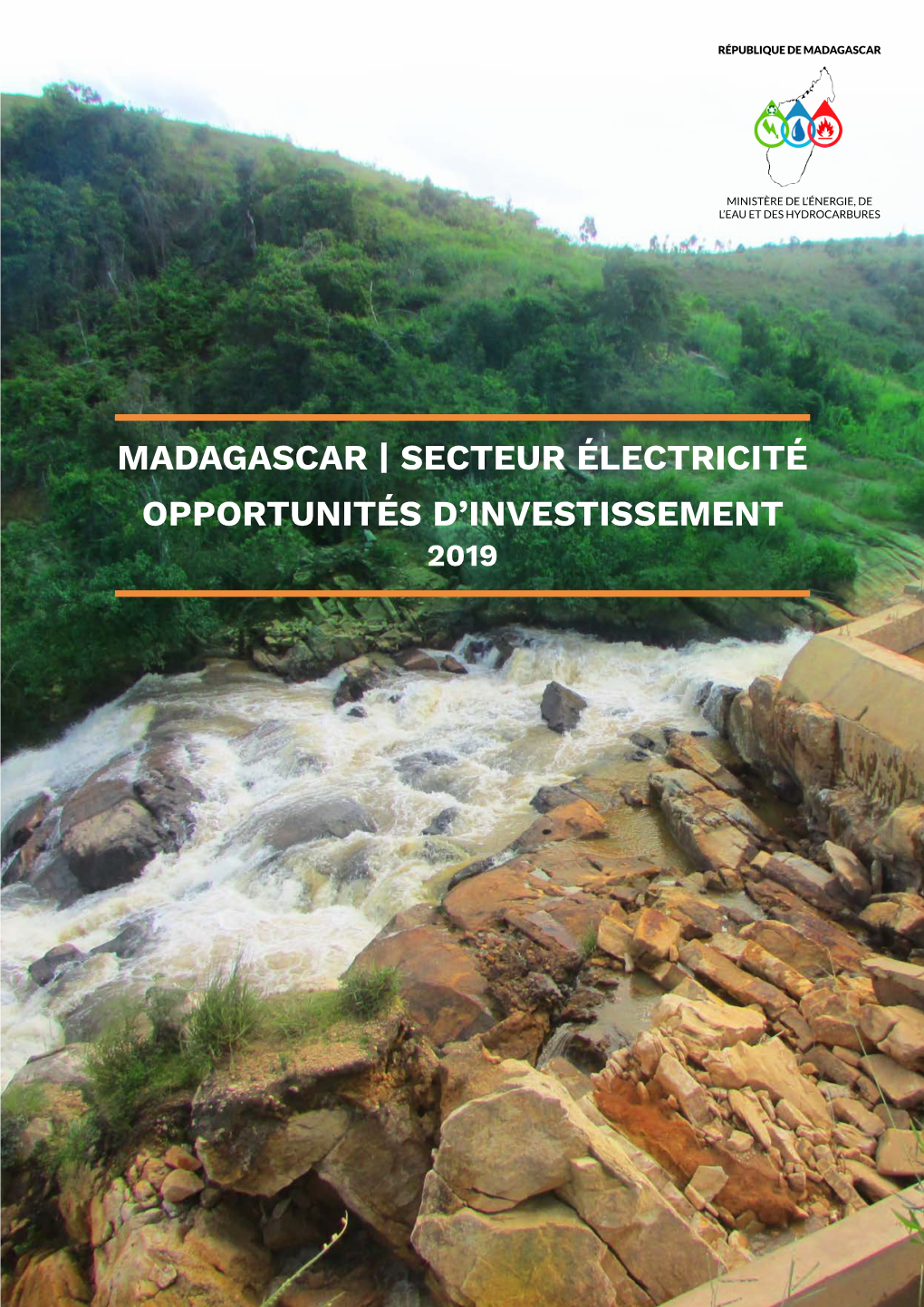 Madagascar | Secteur Électricité Opportunités D’Investissement 2019 © Photo De Couverture : Ader République De Madagascar