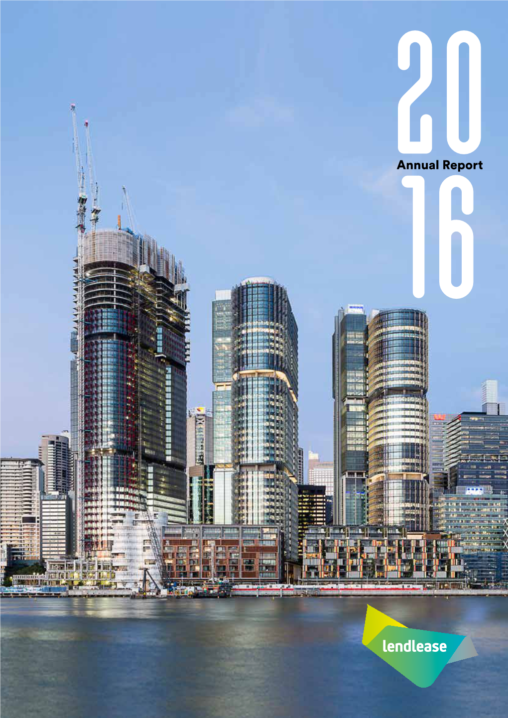 Annual Report 2016 | Lendlease Annual Report 2016 | Lendlease 3