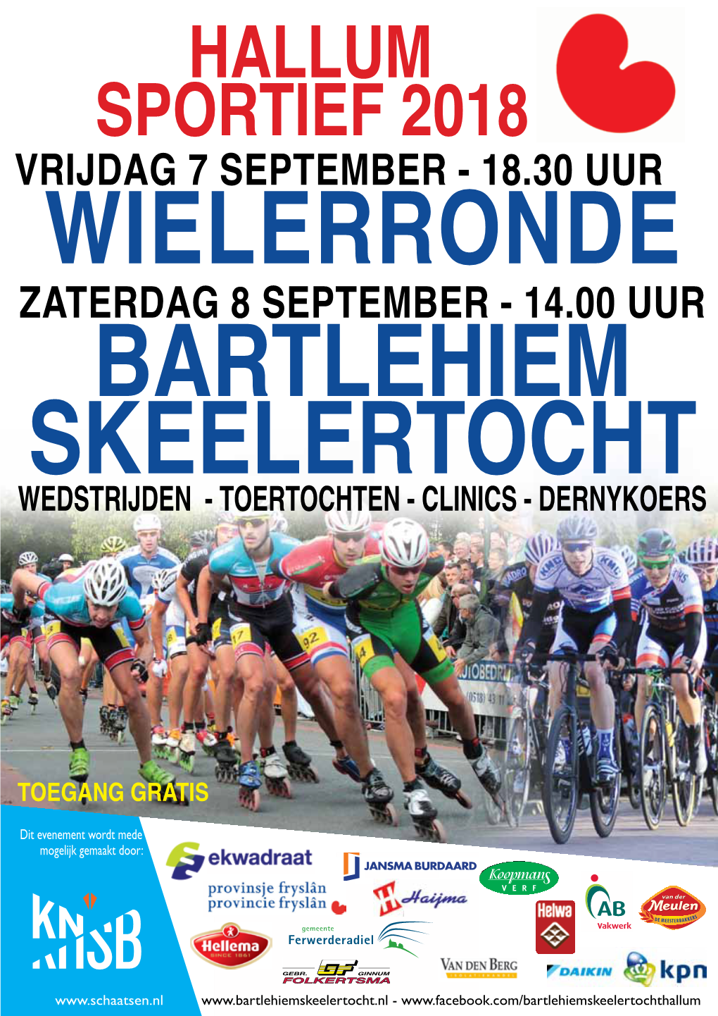 Hallum Sportief 2018 Vrijdagspektakel! 7 September - 18.30 Uur Wielerronde Zaterdag 8 September - 14.00 Uur Bartlehiem