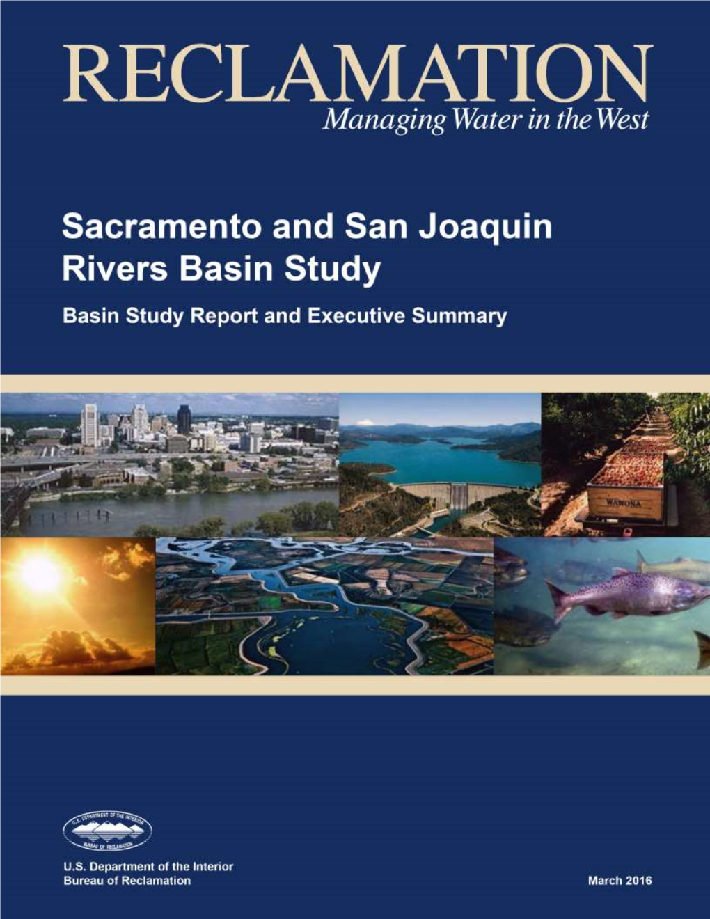Sacramento and San Joaquin Rivers Basin Study Basin Study Report and Executive Summary