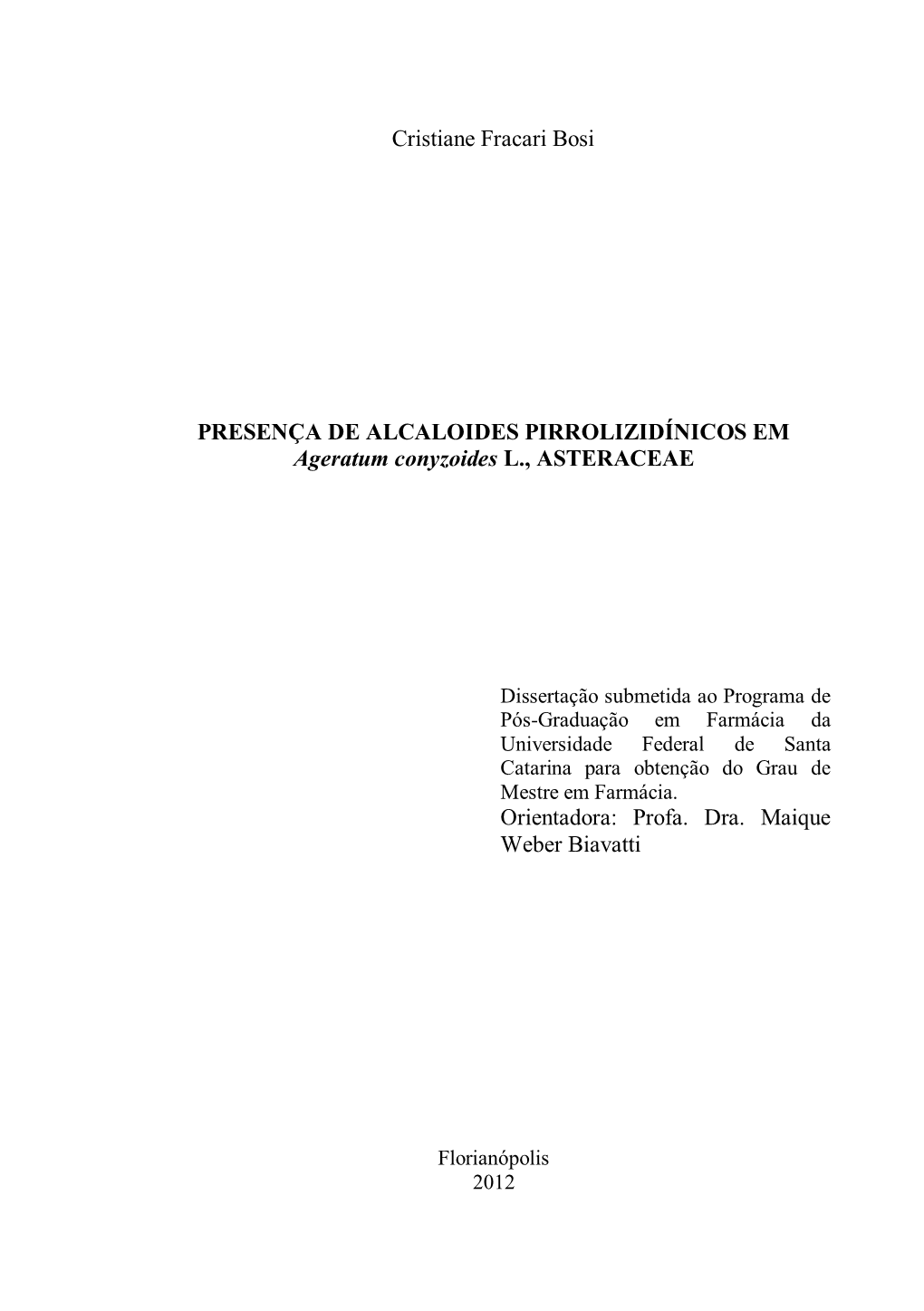 PRESENÇA DE ALCALOIDES PIRROLIZIDÍNICOS EM Ageratum Conyzoides L., ASTERACEAE