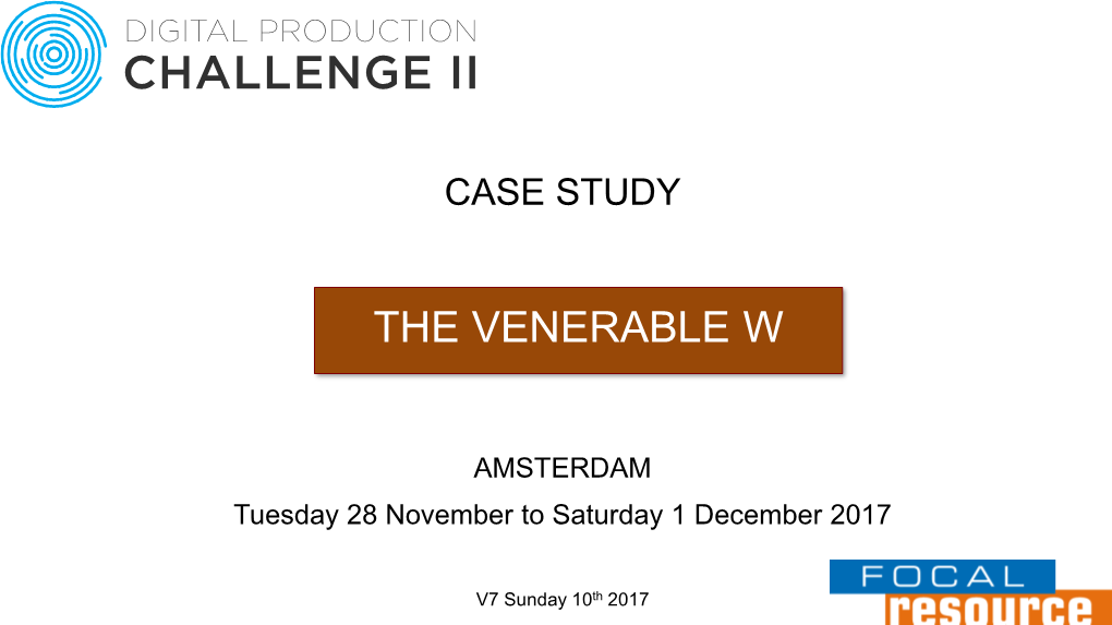 Case Study the Venerable W