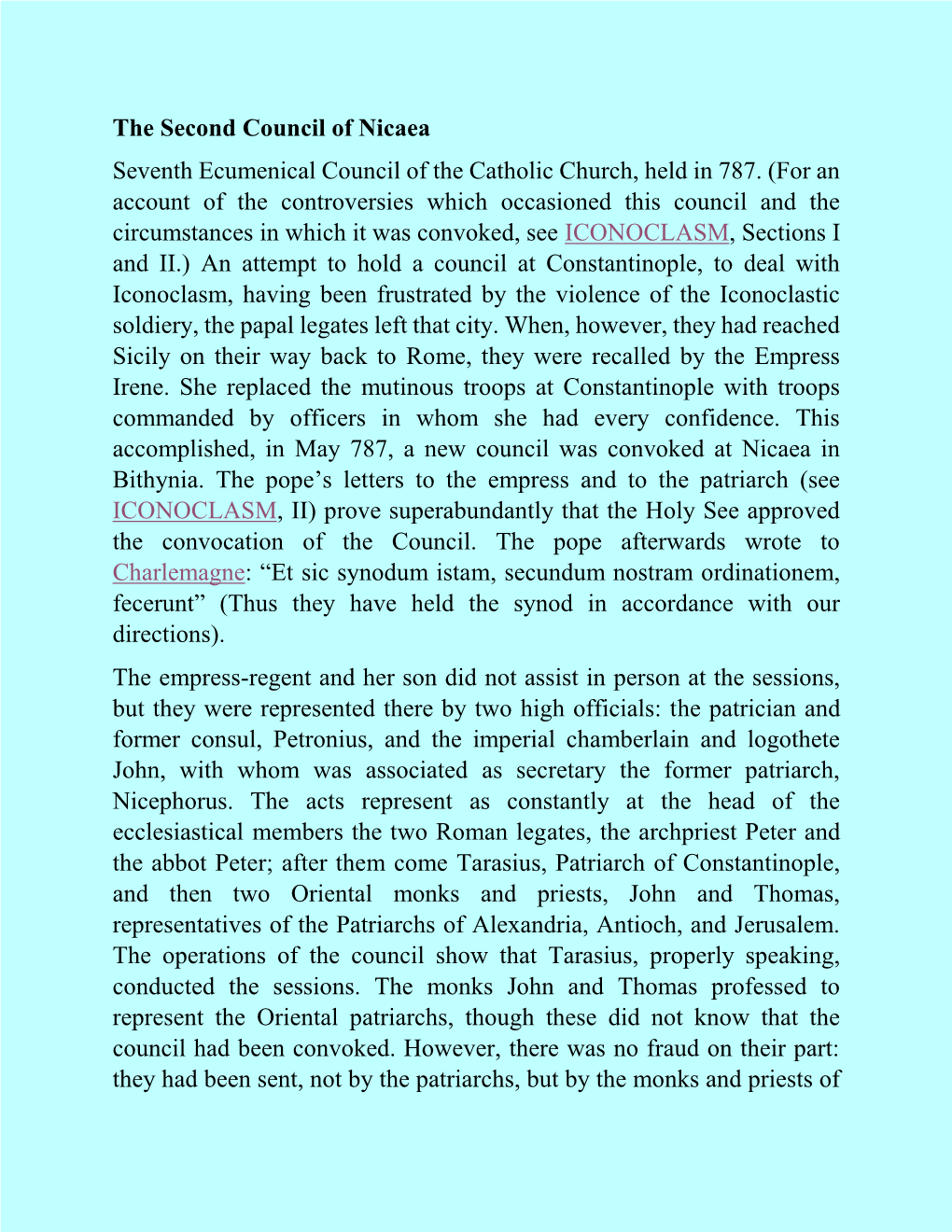 Second Council of Nicaea Seventh Ecumenical Council of the Catholic Church, Held in 787