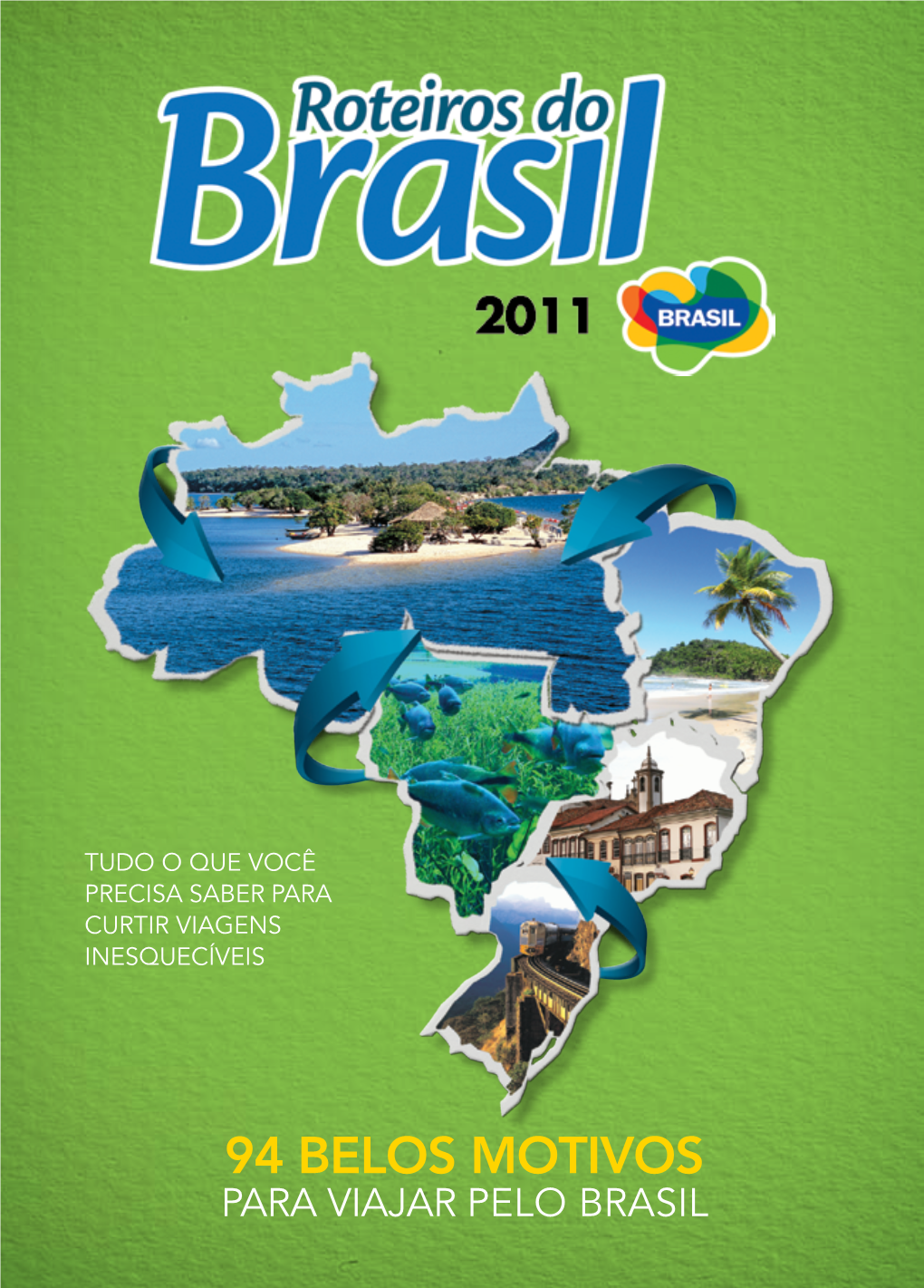 94 Belos Motivos Para Viajar Pelo Brasil Sumário Região 22 Editorial