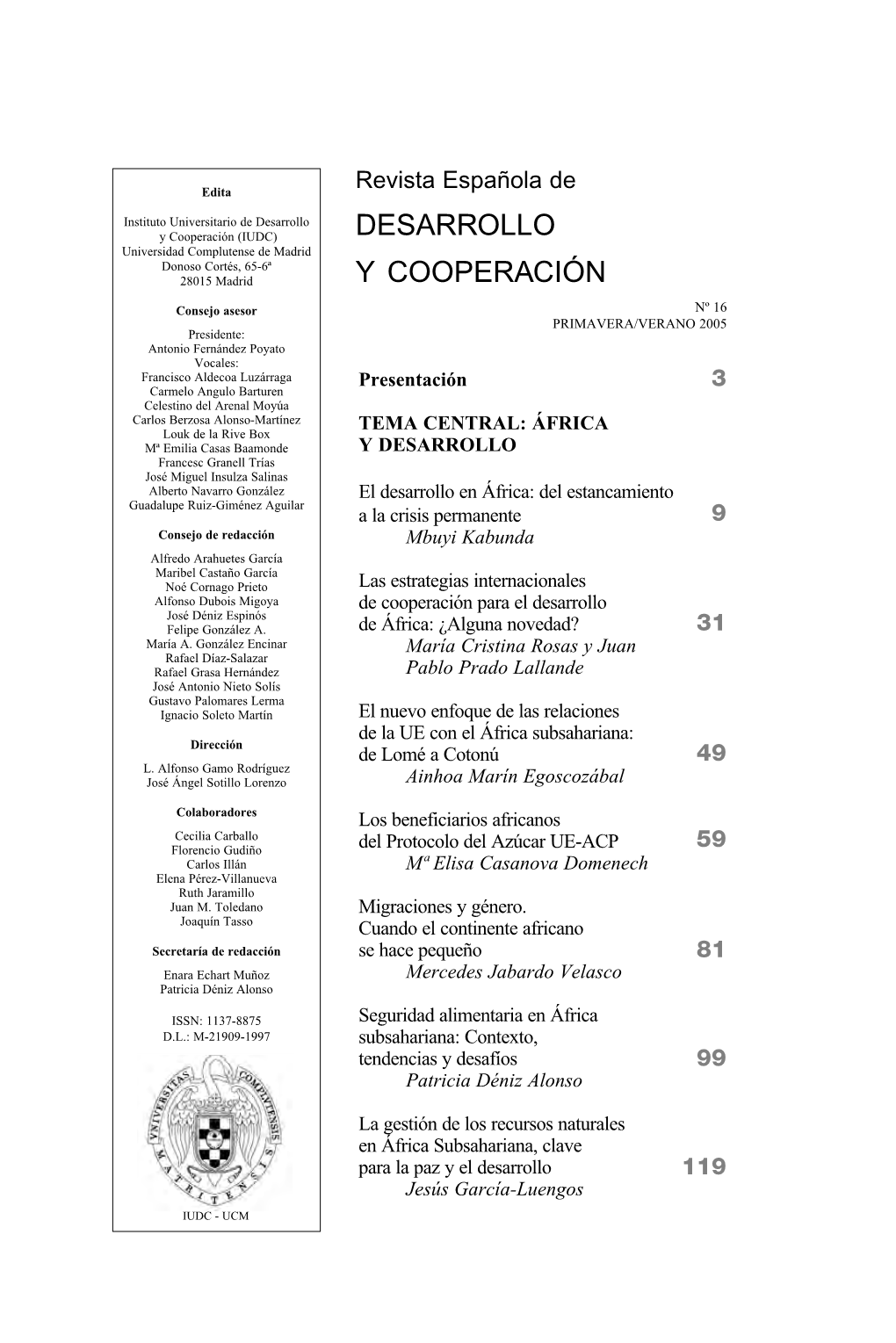 Desarrollo Y Cooperación (IUDC) DESARROLLO Universidad Complutense De Madrid Donoso Cortés, 65-6ª 28015 Madrid Y COOPERACIÓN