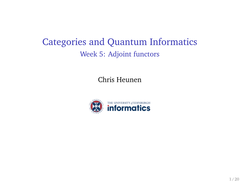 Categories and Quantum Informatics Week 5: Adjoint Functors