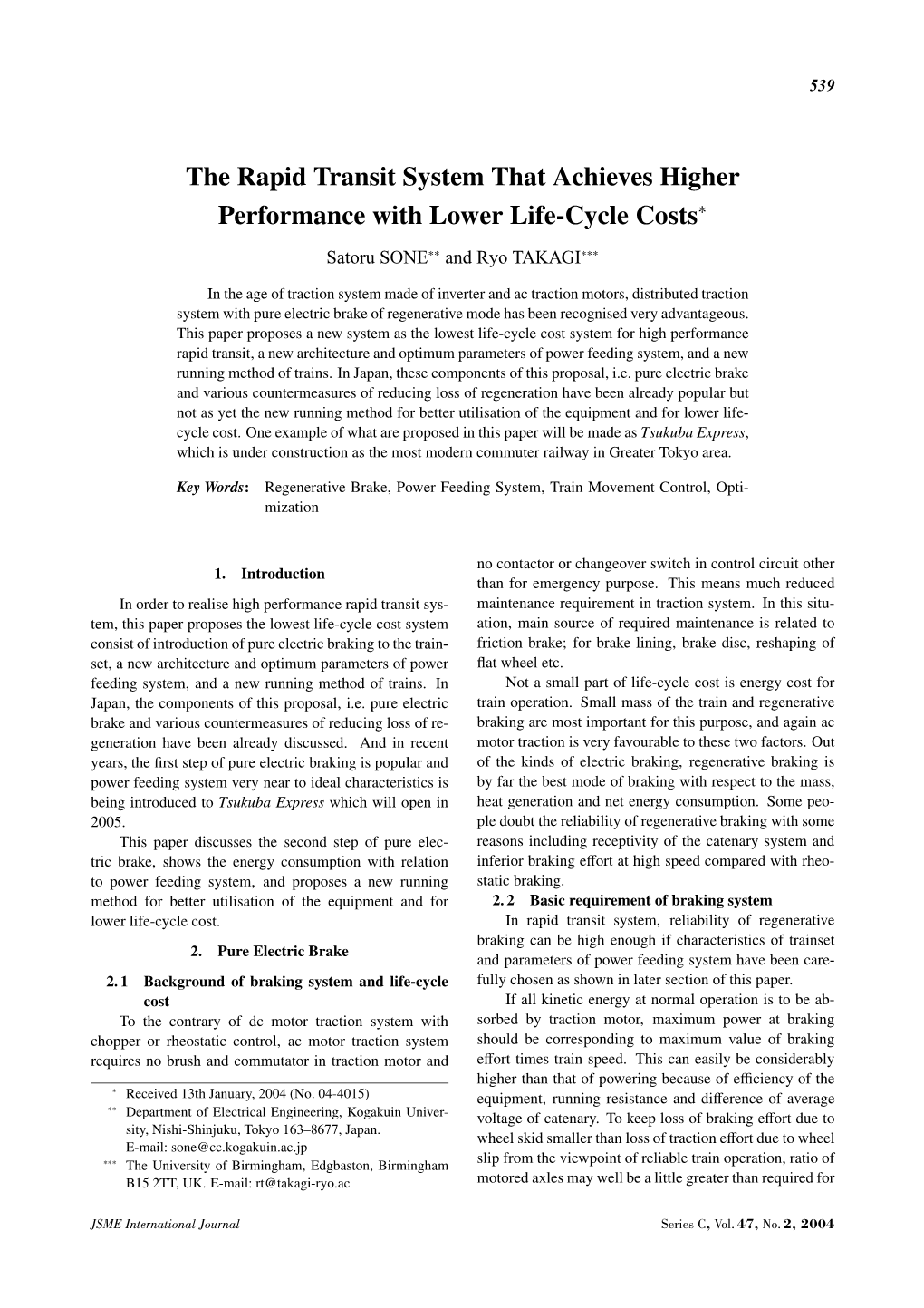 The Rapid Transit System That Achieves Higher Performance with Lower Life-Cycle Costs∗ Satoru SONE∗∗ and Ryo TAKAGI∗∗∗