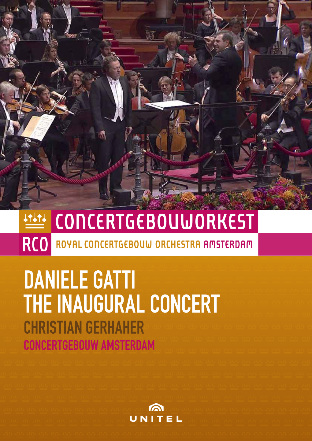 DANIELE GATTI the INAUGURAL CONCERT CHRISTIAN GERHAHER CONCERTGEBOUW AMSTERDAM LUDWIG VAN BEETHOVEN Overture to Egmont, Op