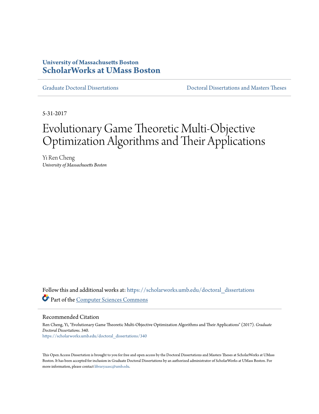 Evolutionary Game Theoretic Multi-Objective Optimization Algorithms and Their Applications Yi Ren Cheng University of Massachusetts Boston