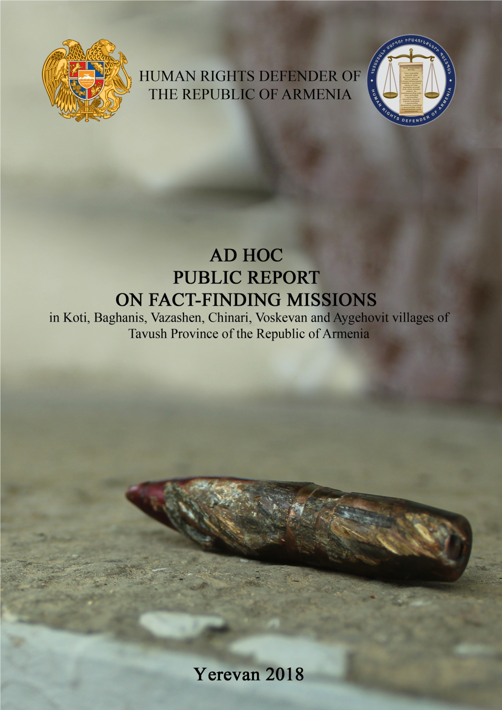 AD HOC PUBLIC REPORT on FACT-FINDING MISSIONS in Koti, Baghanis, Vazashen, Chinari, Voskevan and Aygehovit Villages of Tavush Province of the Republic of Armenia