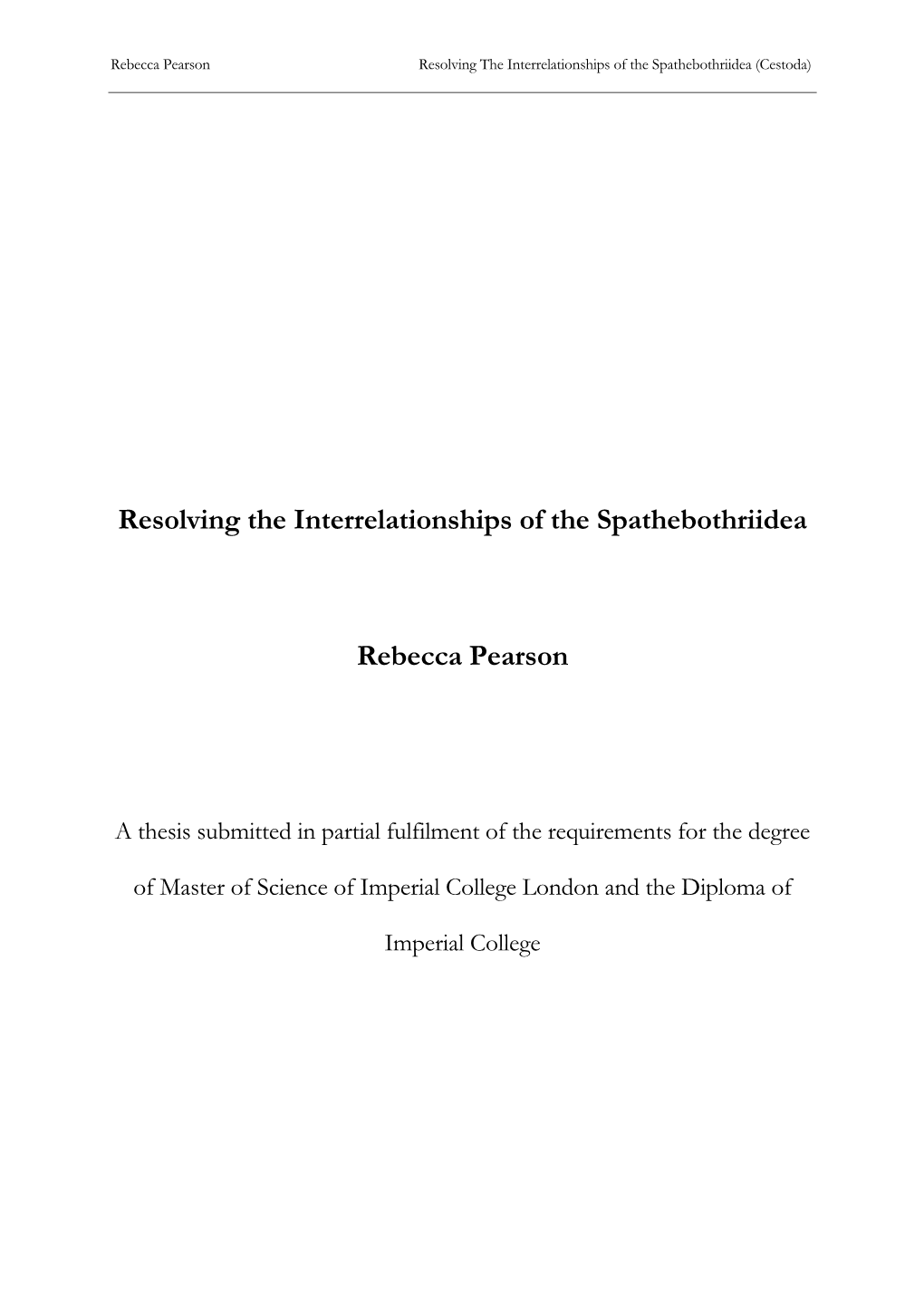 Resolving the Interrelationships of the Spathebothriidea Rebecca Pearson