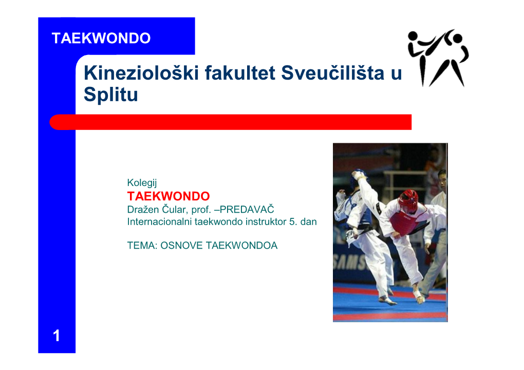 TAEKWONDO Kineziološki Fakultet Sveučilišta U Splitu