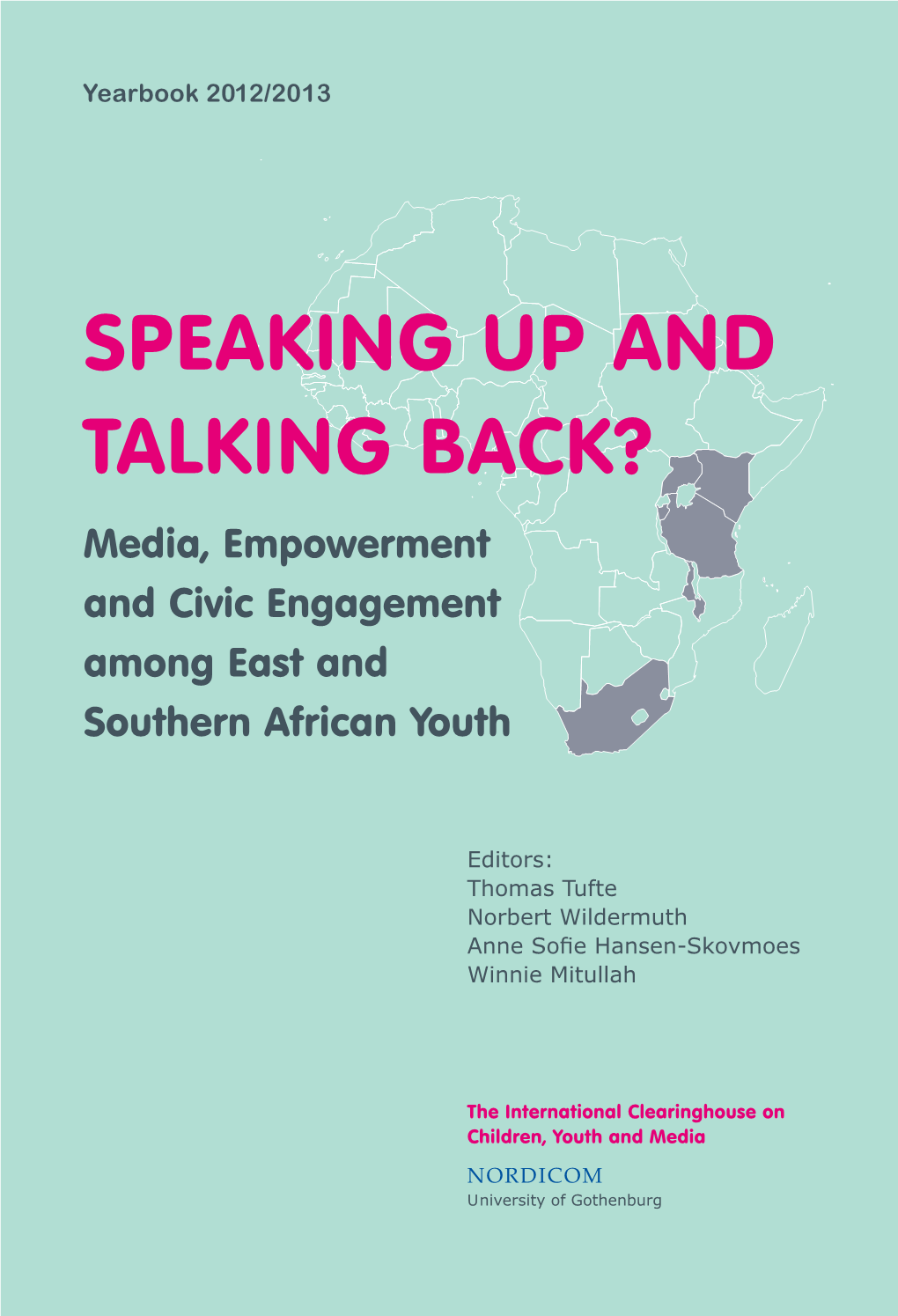 SPEAKING up and TALKING BACK? Media, Empowerment and Civic Engagement Among East and Southern African Youth Yearbook 2012/2013