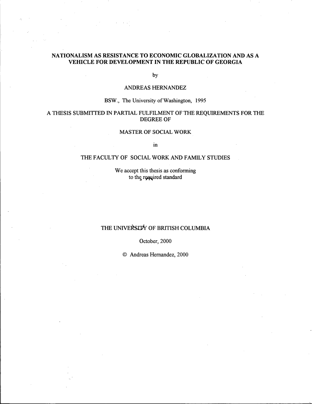 NATIONALISM AS RESISTANCE to ECONOMIC GLOBALIZATION and AS a VEHICLE for DEVELOPMENT in the REPUBLIC of GEORGIA by ANDREAS HERNA