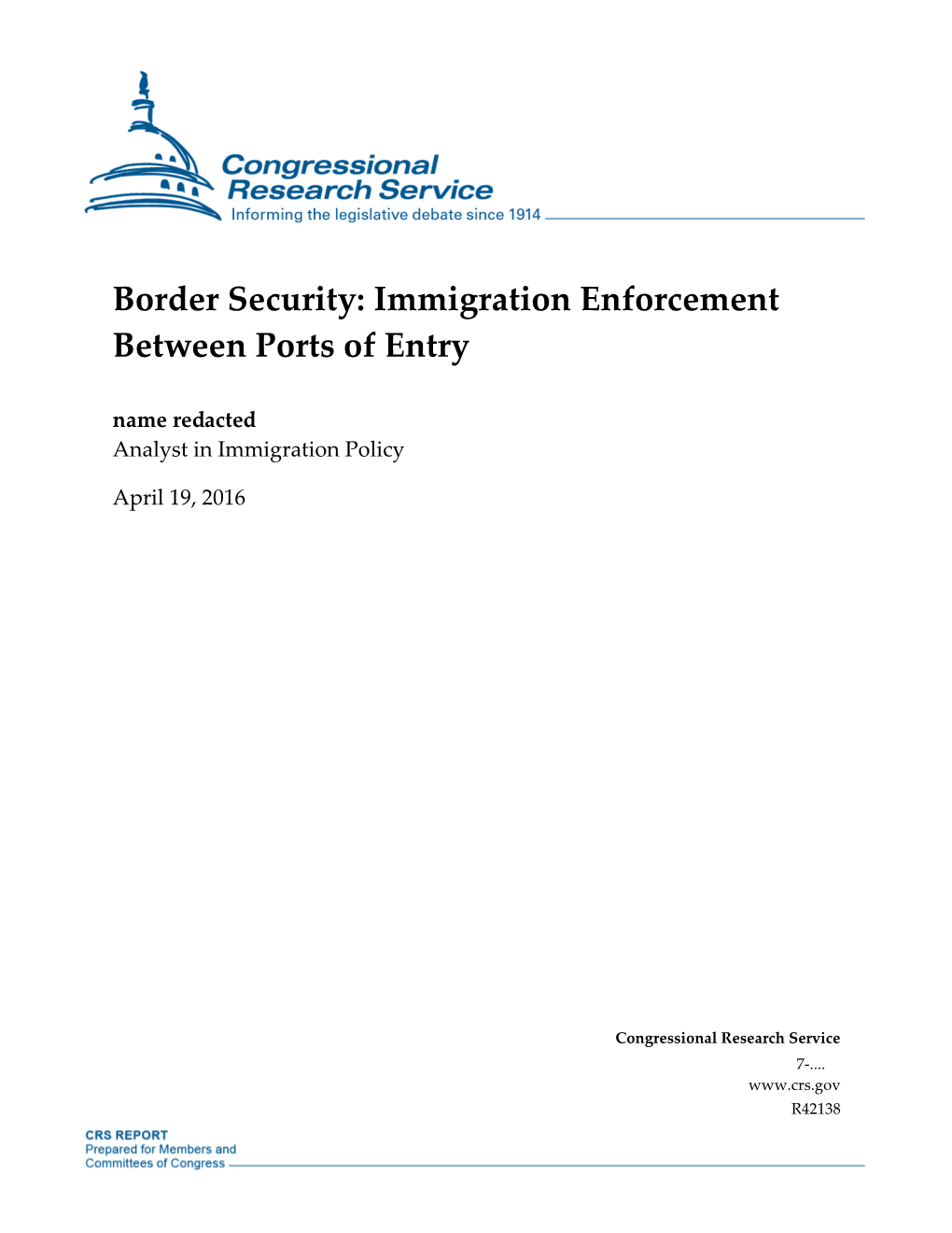 Border Security: Immigration Enforcement Between Ports of Entry Name Redacted Analyst in Immigration Policy