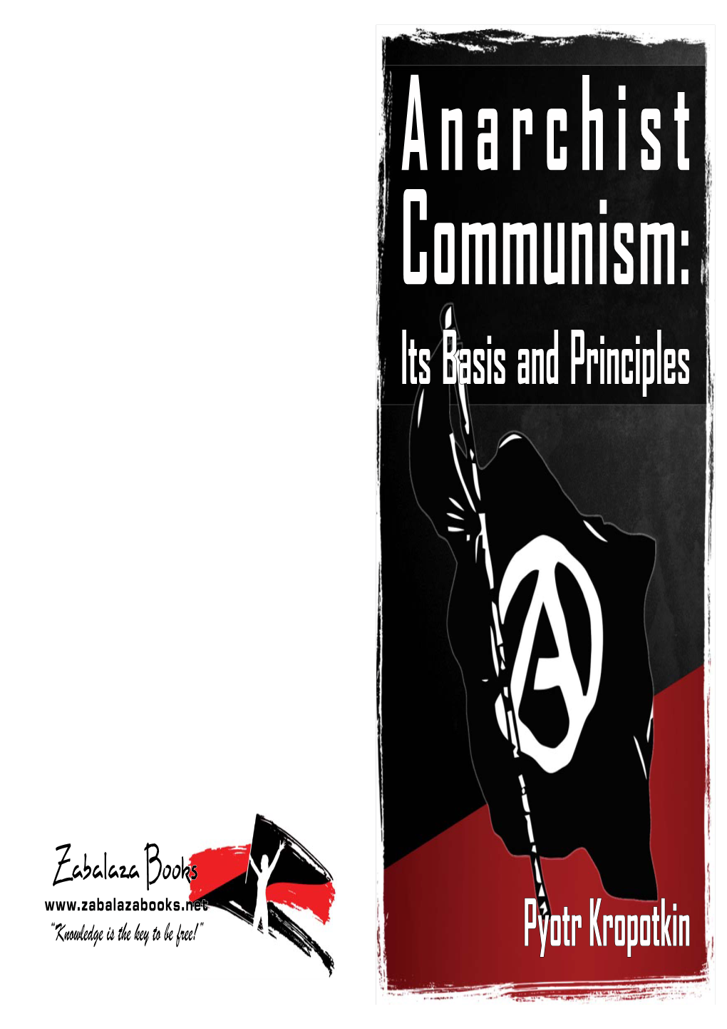Anarchist Communism: Its Basis and Principles Pyotr Kropotkin