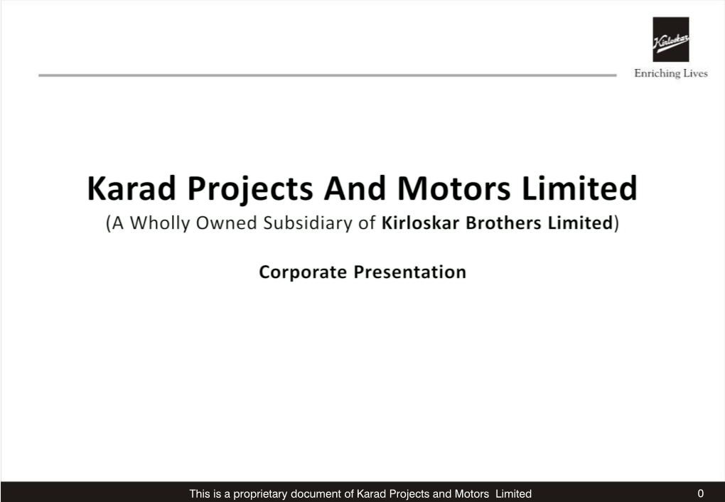 This Is a Proprietary Document of Karad Projects and Motors Limited 0 Corporate Profile