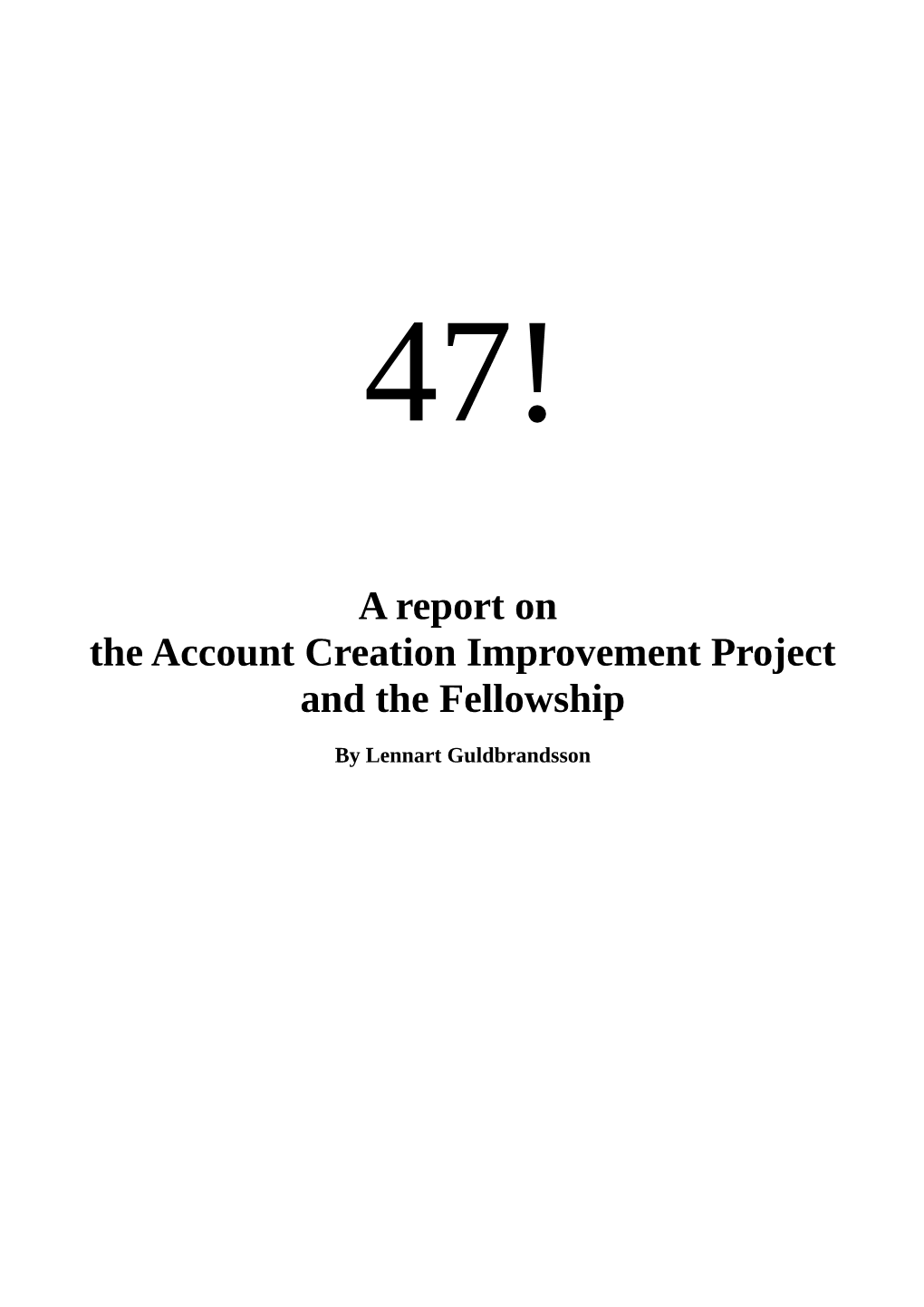 A Report on the Account Creation Improvement Project and the Fellowship