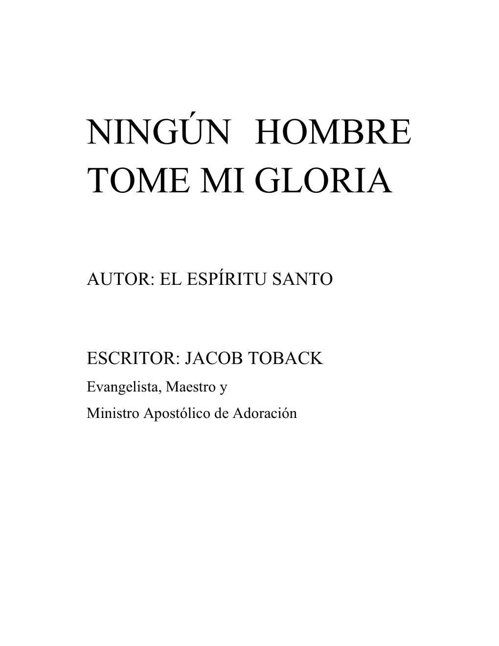 Ningún Hombre Tome Mi Gloria