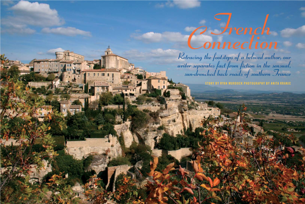 Retracing the Footsteps of a Beloved Author, Our Writer Separates Fact from Fiction in the Sensual, Sun-Drenched Back Roads of Southern France