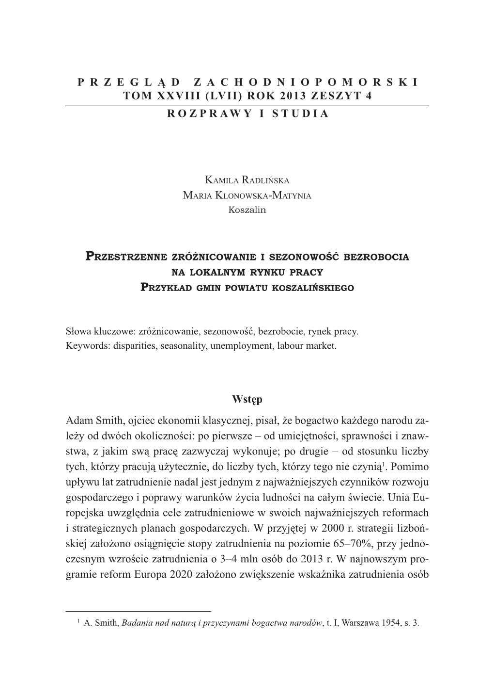 P R Z E G L Ą D Z a C H O D N I O P O M O R S K I TOM XXVIII (LVII) ROK 2013 ZESZYT 4 ROZPRAWY I STUDIA Wstęp Adam Smith, Ojci