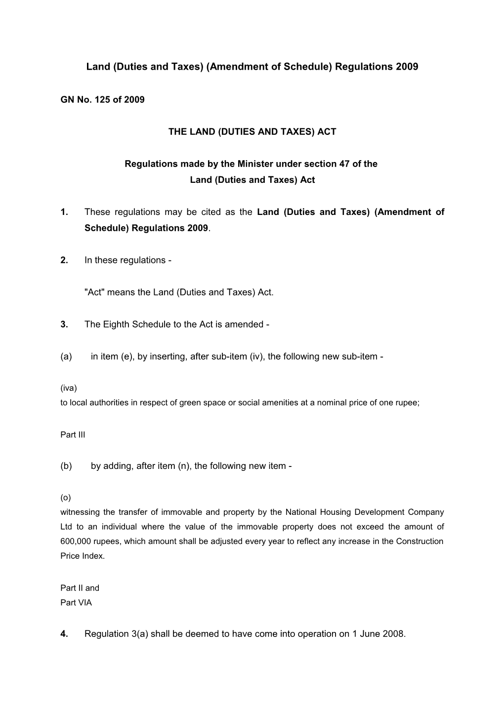 Land (Duties and Taxes) (Amendment of Schedule) Regulations 2009
