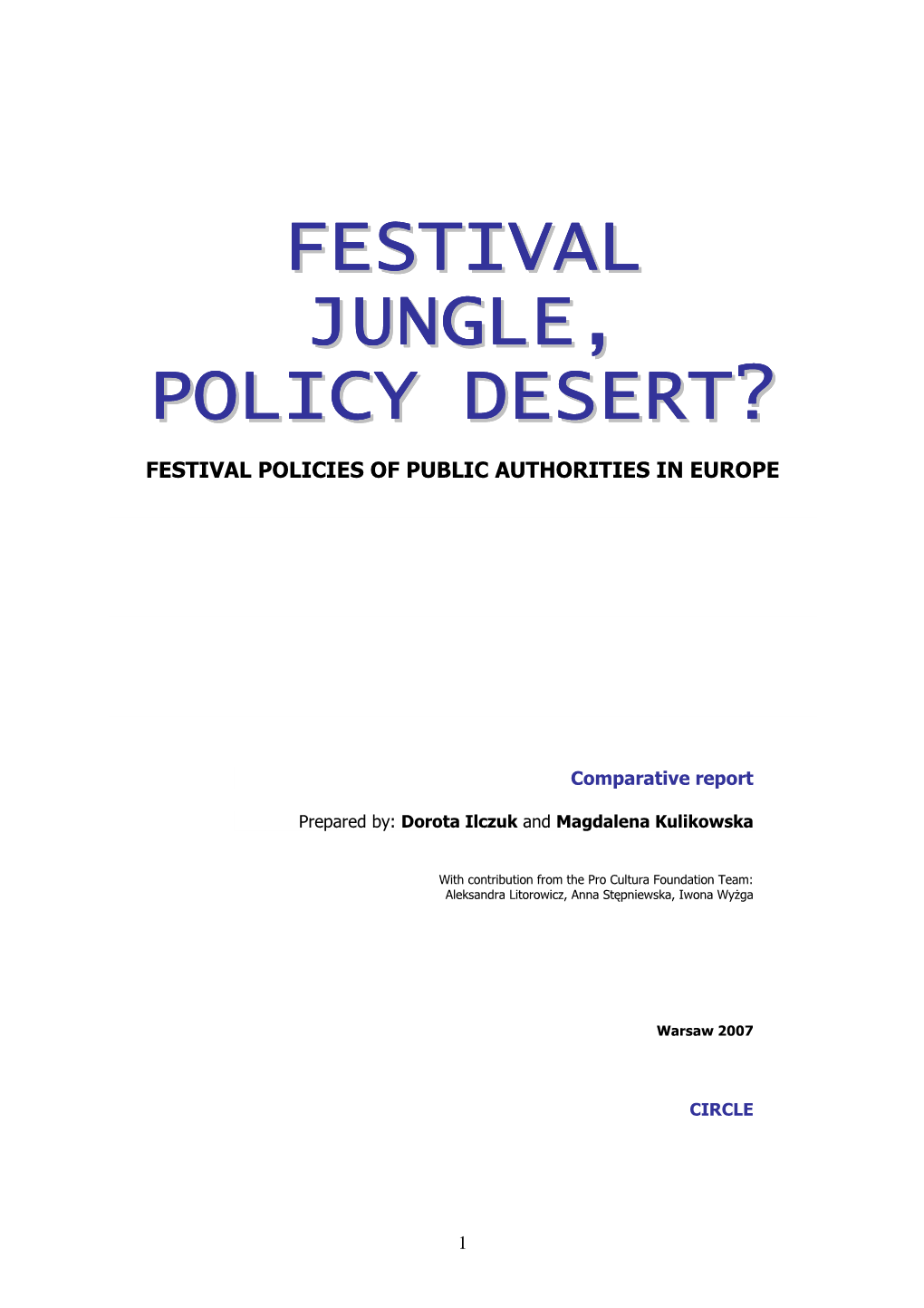 Festival Jungle, Policy Desert?