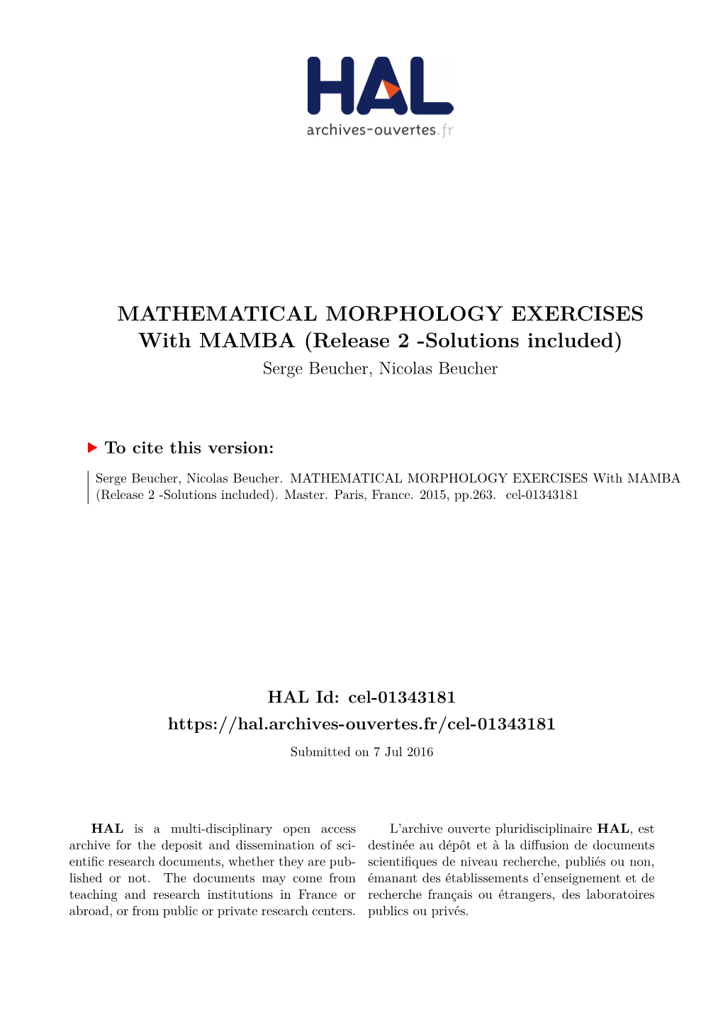 MATHEMATICAL MORPHOLOGY EXERCISES with MAMBA (Release 2 -Solutions Included) Serge Beucher, Nicolas Beucher