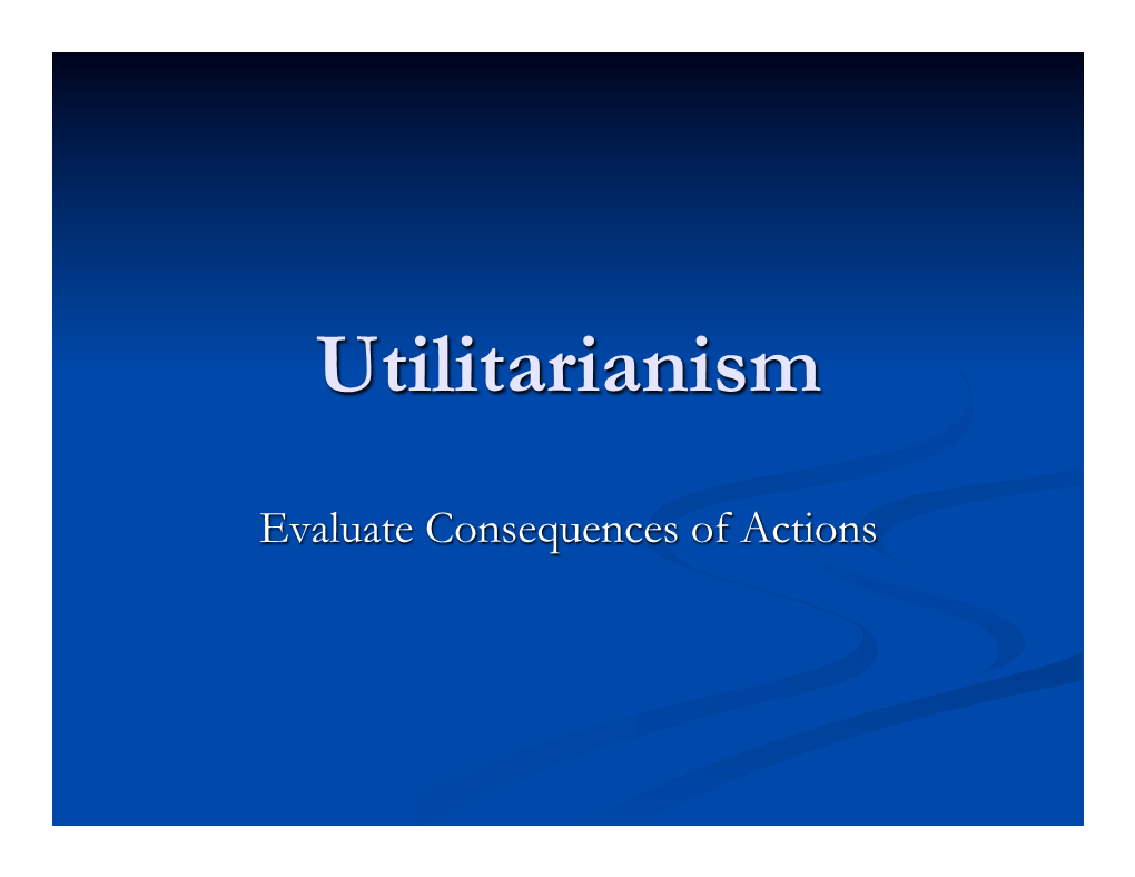 Utilitarianism.Ppt (Read-Only)