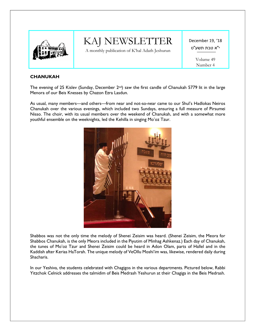 KAJ NEWSLETTER December 19, ‘18 י"א טבת תשע"ט a Monthly Publication of K’Hal Adath Jeshurun