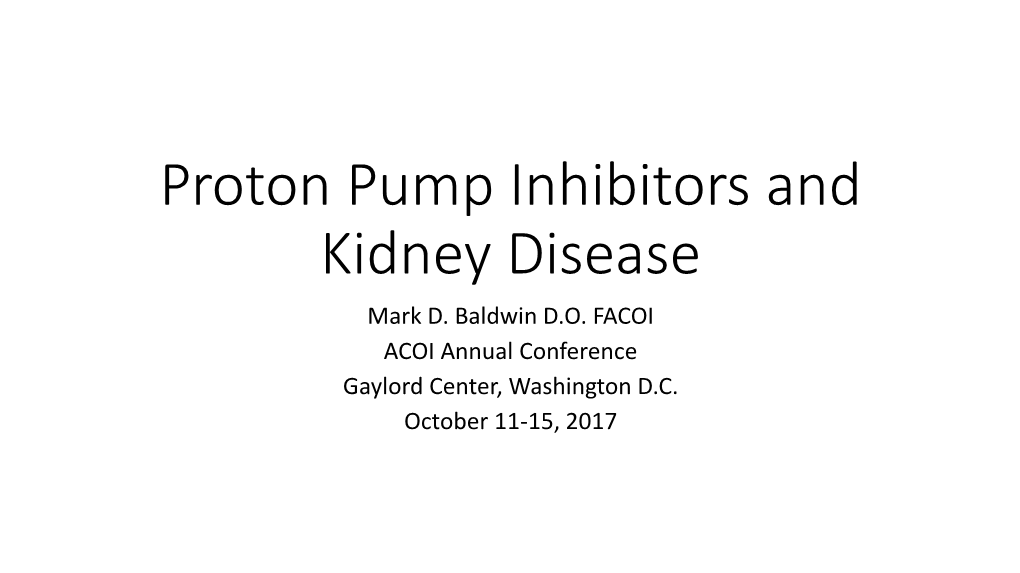 Proton Pump Inhibitors and Kidney Disease Mark D
