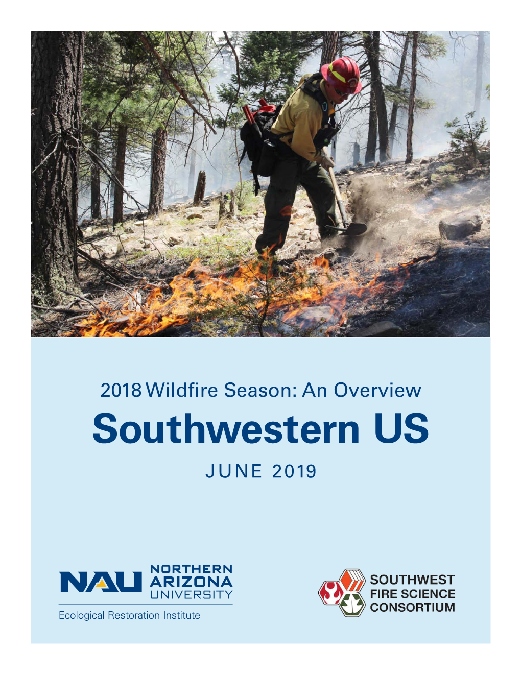 2018 Wildfire Season: an Overview Southwestern US June 2019 Intermountain West Frequent-Fire Forest Restoration