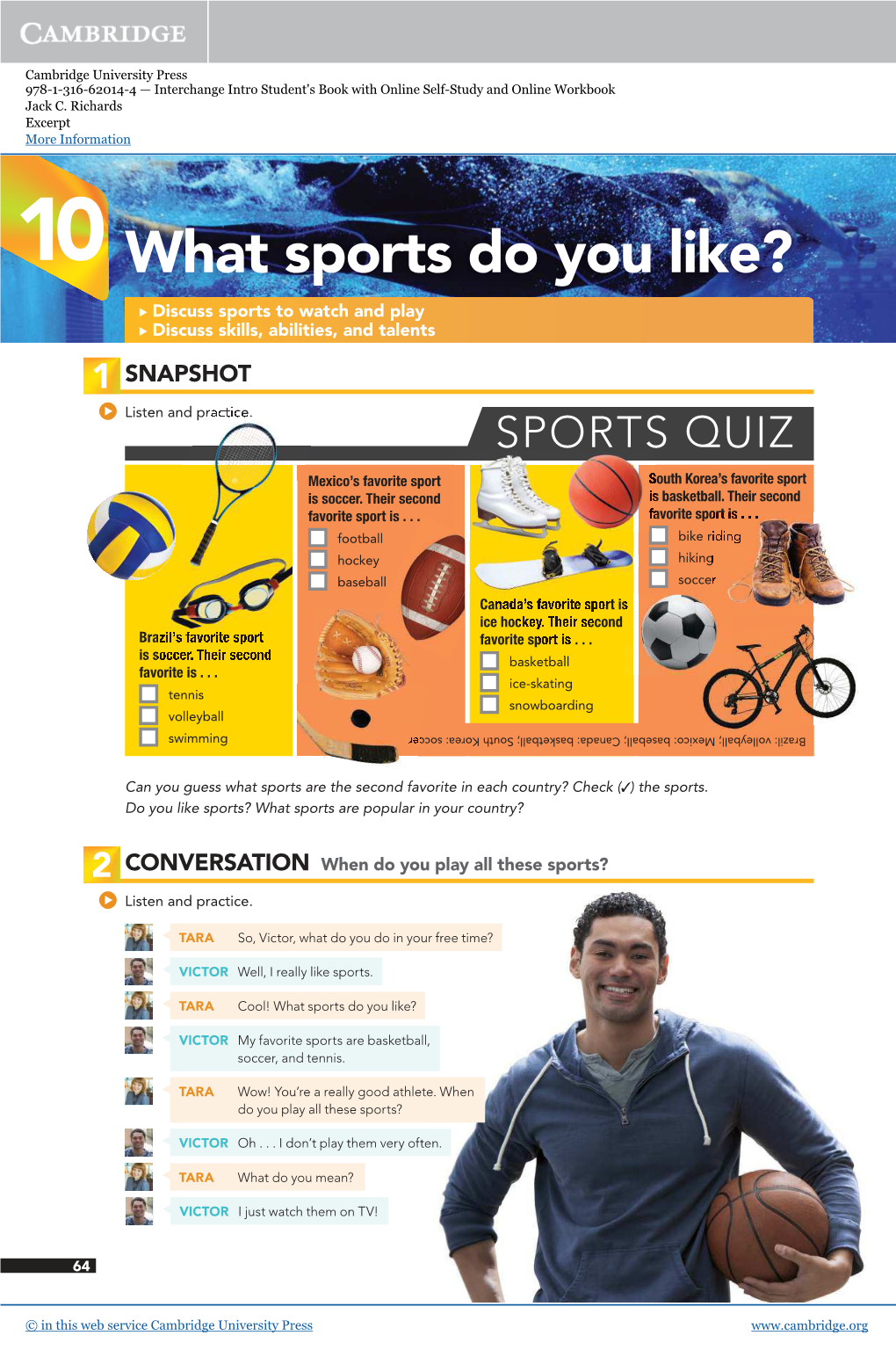 What Sports Do You Like? Discuss Sports to Watch and Play Discuss Skills, Abilities, and Talents 1 SNAPSHOT Listen and Practice