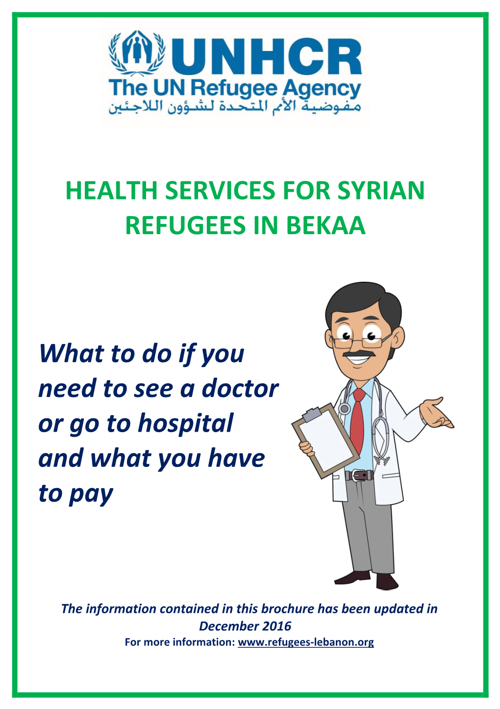 HEALTH SERVICES for SYRIAN REFUGEES in BEKAA What to Do If You Need to See a Doctor Or Go to Hospital and What You Have To