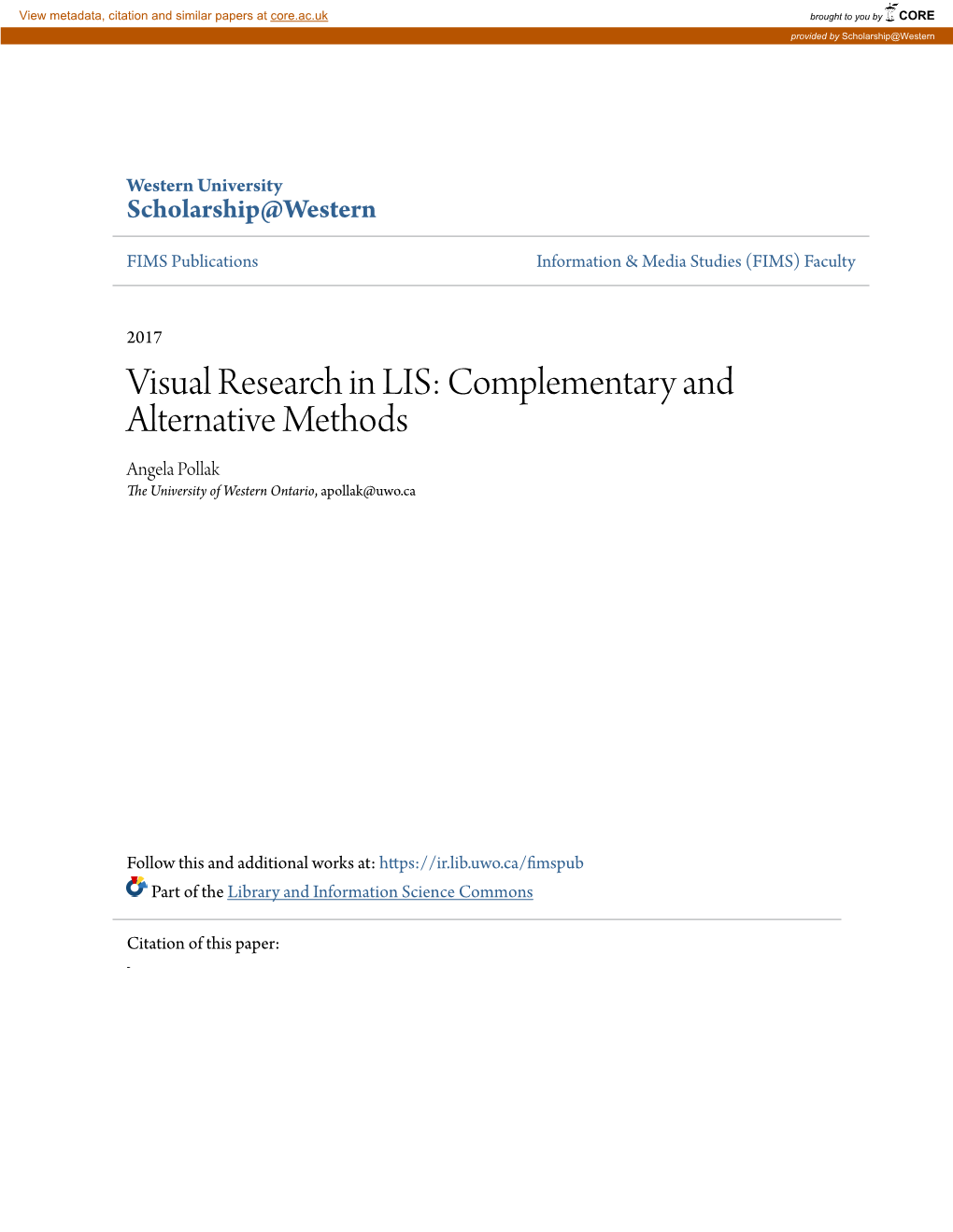 Visual Research in LIS: Complementary and Alternative Methods Angela Pollak the University of Western Ontario, Apollak@Uwo.Ca
