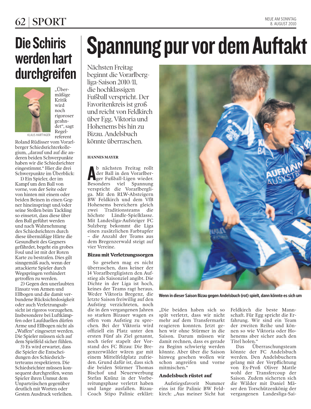 Spannung Pur Vor Dem Auftakt Nächsten Freitag Durchgreifen Beginnt Die Vorarlberg- Liga-Saison 2010/11, „Über- Die Hochklassigen Mäßige Kritik Fußball Verspricht