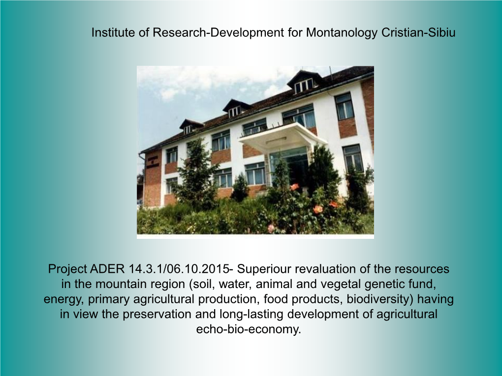 Institute of Research-Development for Montanology Cristian-Sibiu Project ADER 14.3.1/06.10.2015- Superiour Revaluation of the Re