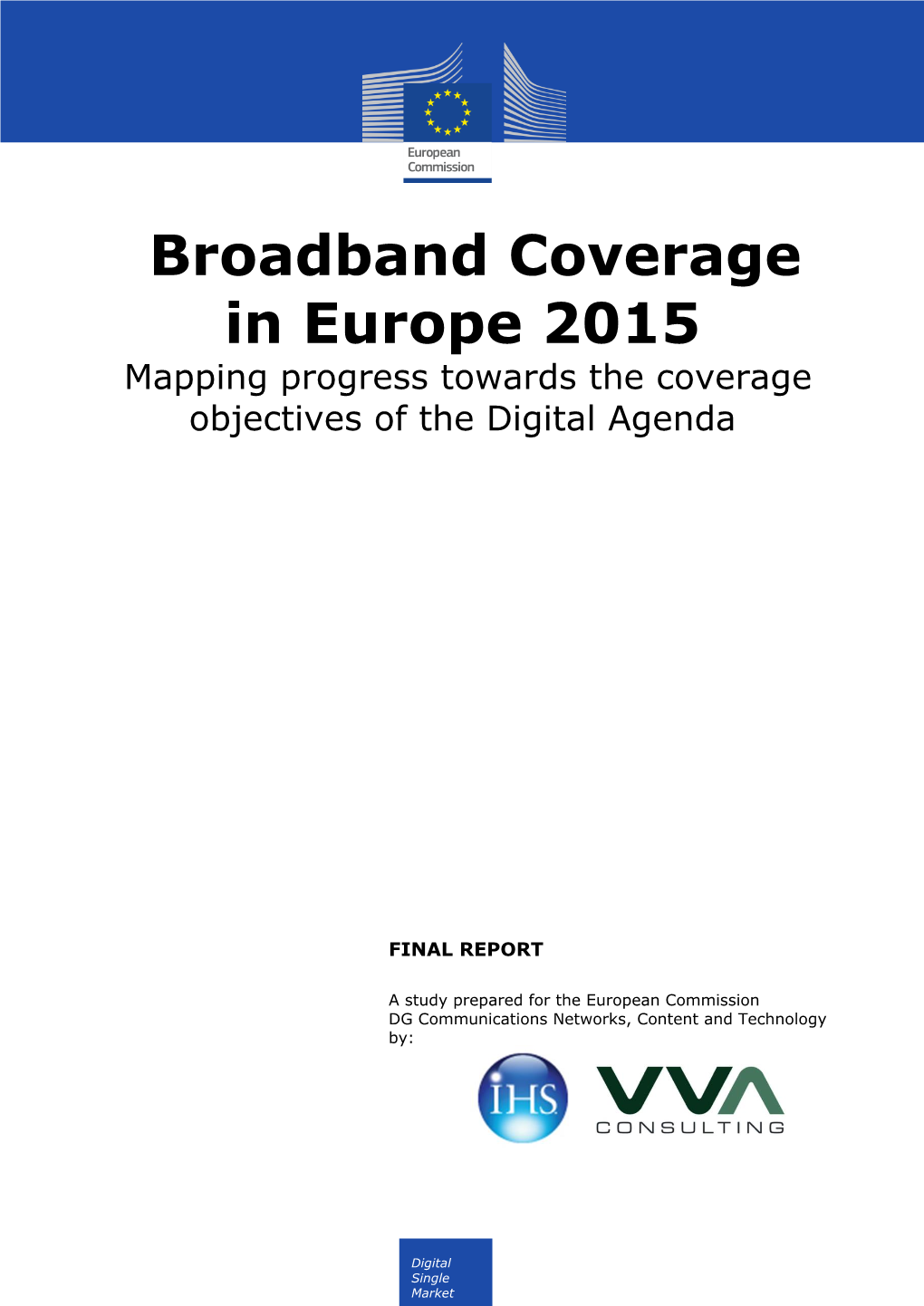 Broadband Coverage in Europe 2015 Mapping Progress Towards the Coverage Objectives of the Digital Agenda