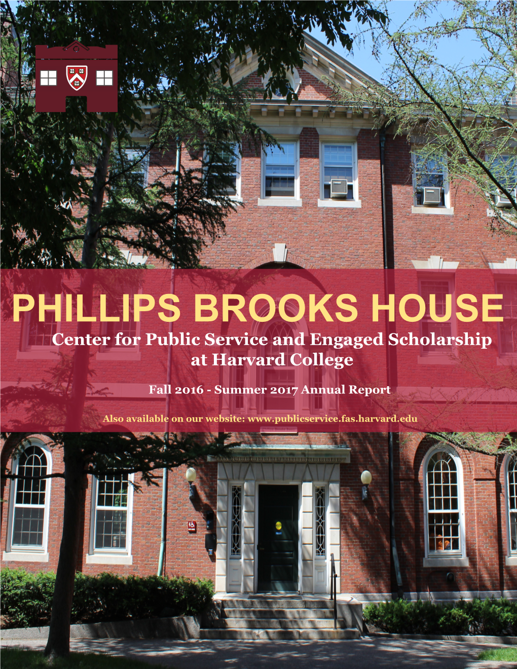 PHILLIPS BROOKS HOUSE Center for Public Service and Engaged Scholarship at Harvard College