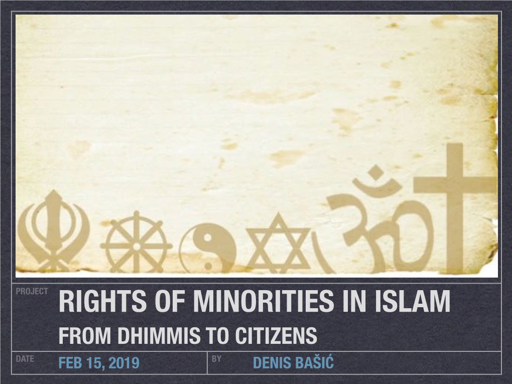 RIGHTS of MINORITIES in ISLAM from DHIMMIS to CITIZENS DATE FEB 15, 2019 by DENIS BAŠIĆ Religion & Human Rights