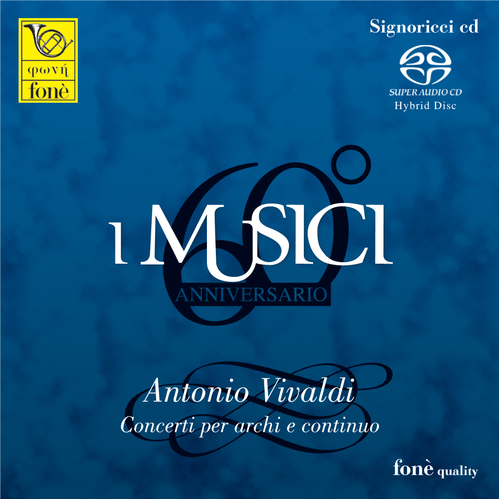 Antonio Vivaldi Concerti Per Archi E Continuo Conceived and Produced By: Giulio Cesare Ricci