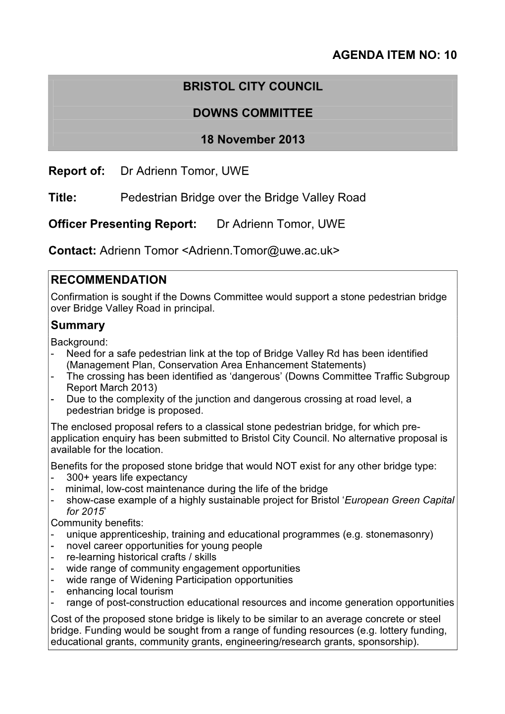 AGENDA ITEM NO: 10 BRISTOL CITY COUNCIL DOWNS COMMITTEE 18 November 2013 Report Of: Dr Adrienn Tomor, UWE Title: Pedestrian