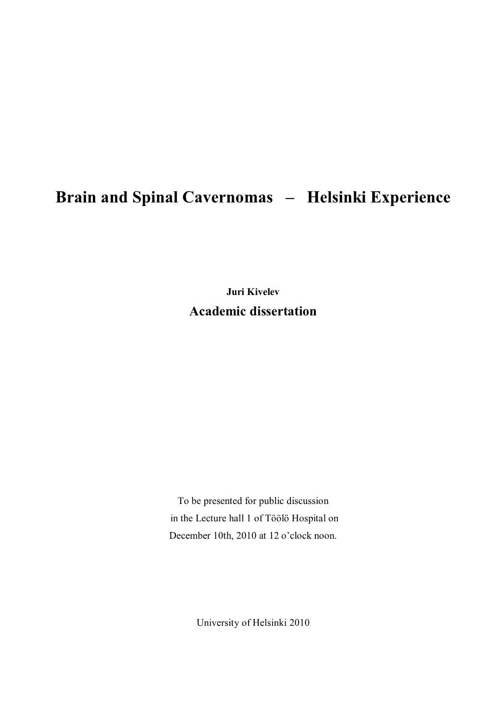 Brain and Spinal Cavernomas : Helsinki Experience