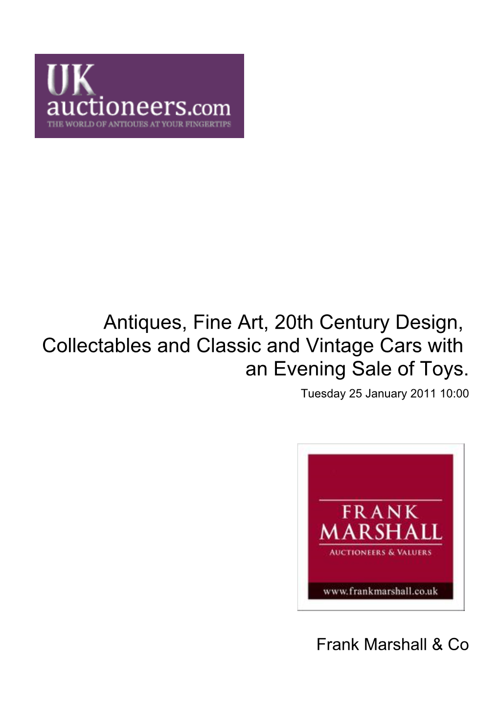 Antiques, Fine Art, 20Th Century Design, Collectables and Classic and Vintage Cars with an Evening Sale of Toys. Tuesday 25 January 2011 10:00