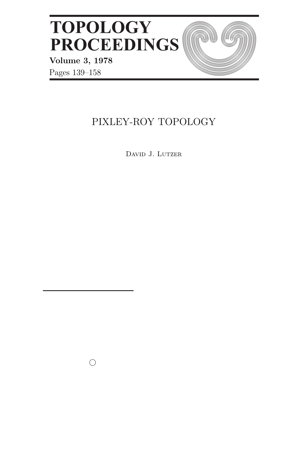 (1978) Pp. 139-158: PIXLEY-ROY TOPOLOGY