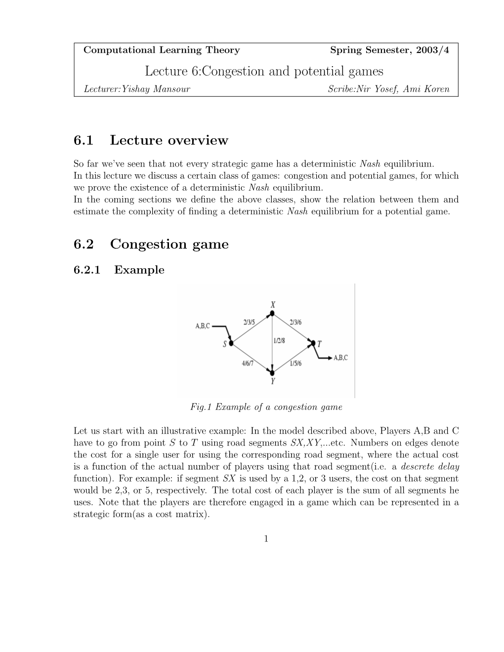 Lecture 6:Congestion and Potential Games 6.1 Lecture Overview 6.2