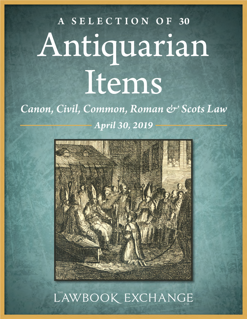 A SELECTION of 30 Antiquarian Items Canon, Civil, Common, Roman & Scots Law April 30, 2019