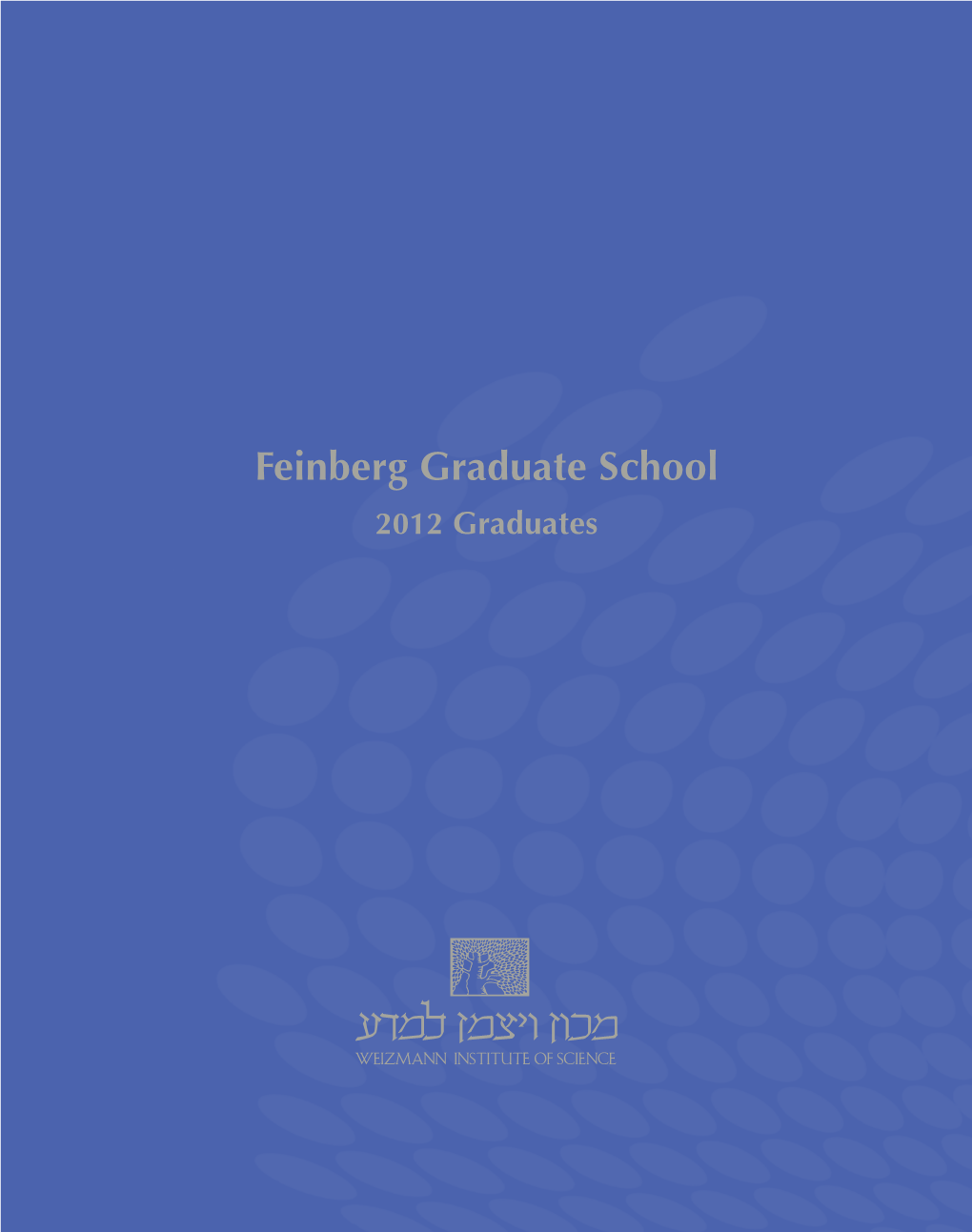 Feinberg Graduate School 2012 Graduates Feinberg Graduate School