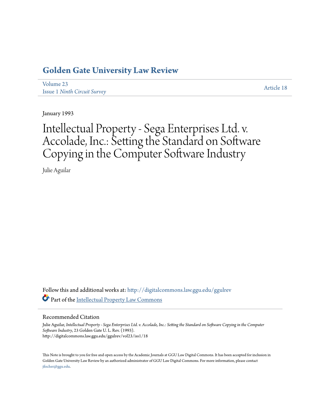 Sega Enterprises Ltd. V. Accolade, Inc.: Setting the Standard on Software Copying in the Computer Software Industry Julie Aguilar